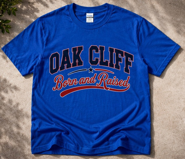 Oak Cliff Born & Raised T-Shirt