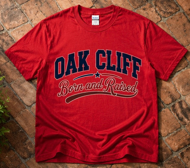Oak Cliff Born & Raised T-Shirt